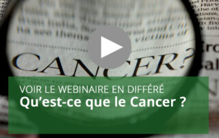 webinaire-Qu’est-ce que le Cancer ?