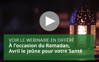 À l’occasion du Ramadan, Avril le jeûne pour votre Santé